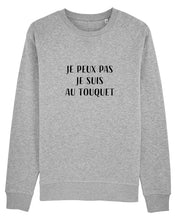 Charger l'image dans la galerie, Sweat Shirt Je peux pas je suis au Touquet